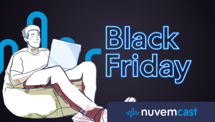 NuvemCast #16 – Os segredos para uma Black Friday de sucesso NuvemCast #16 – Os segredos para uma Black Friday de sucesso