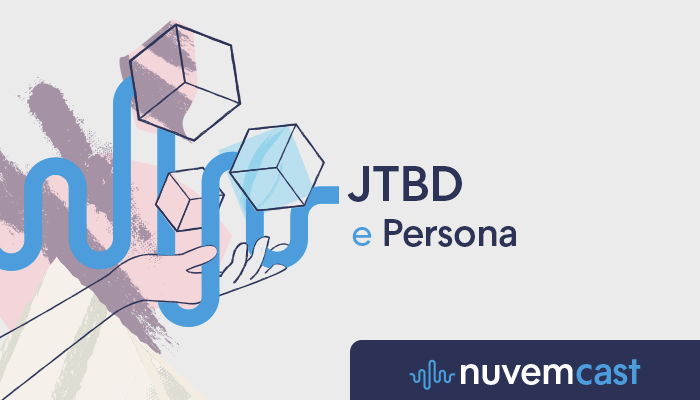 Persona e JTBD: como conhecer as necessidades do seu público-alvo Persona e JTBD: como conhecer as necessidades do seu público-alvo