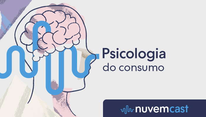 Como a psicologia influencia no consumo? Ilustração de cérebro humano com as palavras 'Psicologia do consumo - NuvemCast' na arte