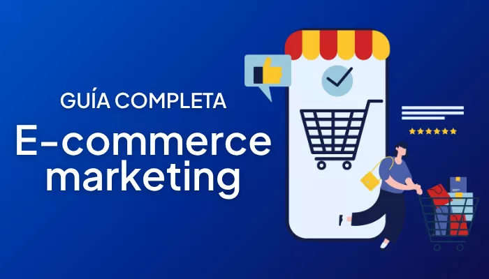 Qué es el e-commerce marketing y sus 10 estrategias más efectivas Guía completa de e-commerce marketing con ilustración de tienda online y cliente comprando.
