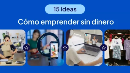 Imagen adjunta: ¿Cómo emprender un negocio sin dinero? 15 ideas rentables para 2025