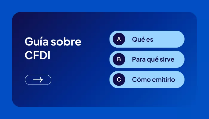Guía sobre CFDI: qué es, para qué sirve y cómo emitirlo.