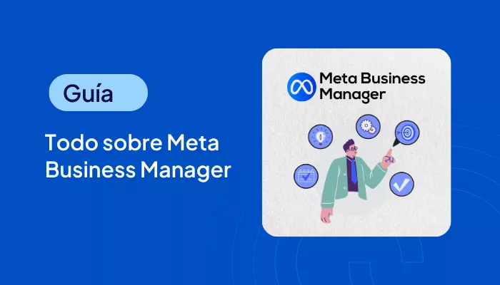 Guía completa de Facebook Business Manager (Meta) para negocios online.