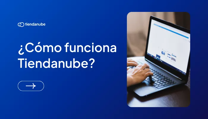 Cómo funciona Tiendanube.