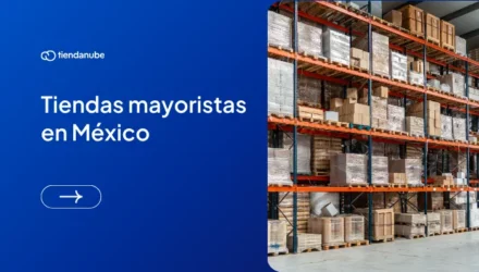 Imagen adjunta: 10 ejemplos de tiendas mayoristas en México para reabastecerte