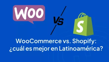 Imagen adjunta: WooCommerce vs. Shopify: ¿cuál es mejor en Latinoamérica?